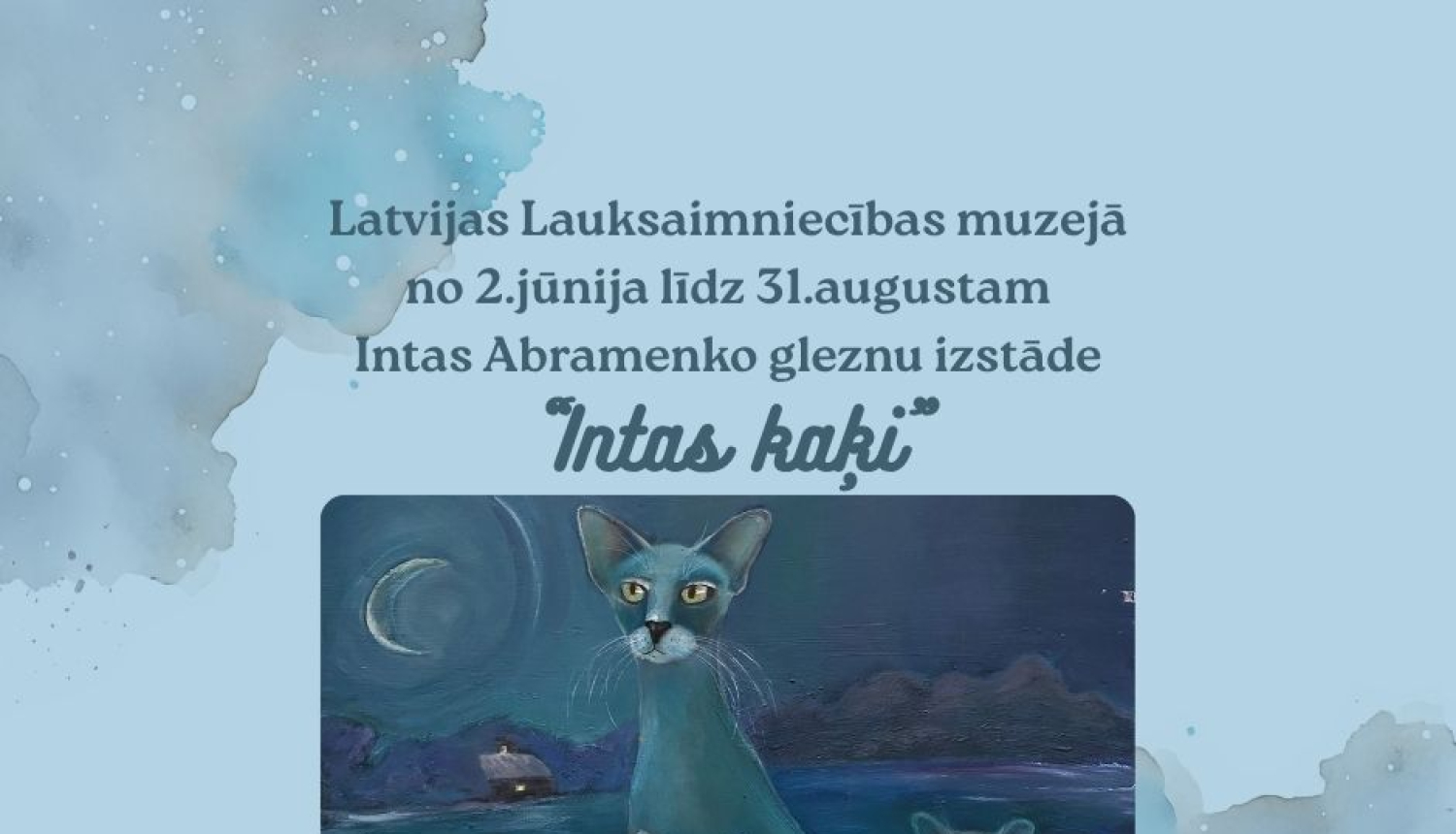 Gleznu izstādes afiša. Attēla centrā pelēkmelna kaķene ar pieciem kaķēniem sēž puķēs nakts ainavā