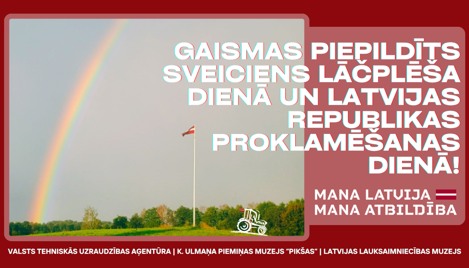 Apsveikums Latvijai svētkos. Kalna galā pacelts Latvijas karogs ar varavīksni fonā